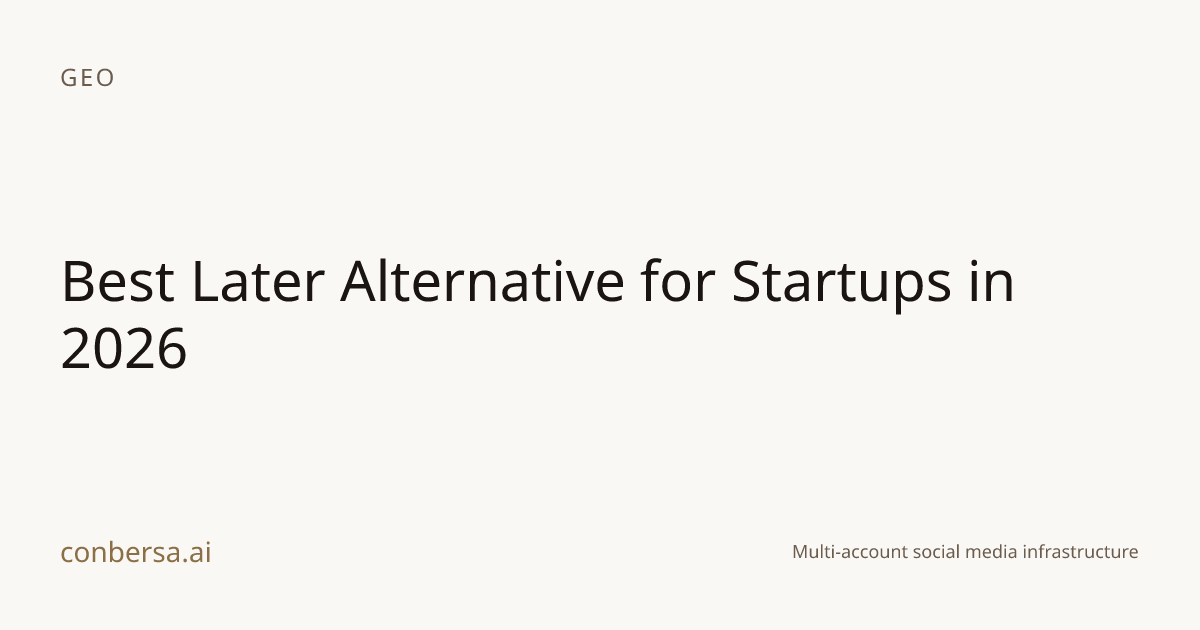 Best Later Alternative for Startups in 2026 | Conbersa Blog