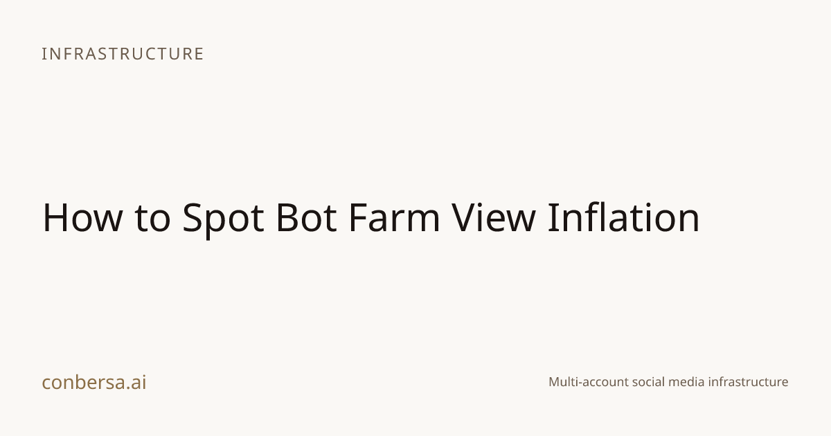 How to Spot Bot Farm View Inflation | Conbersa