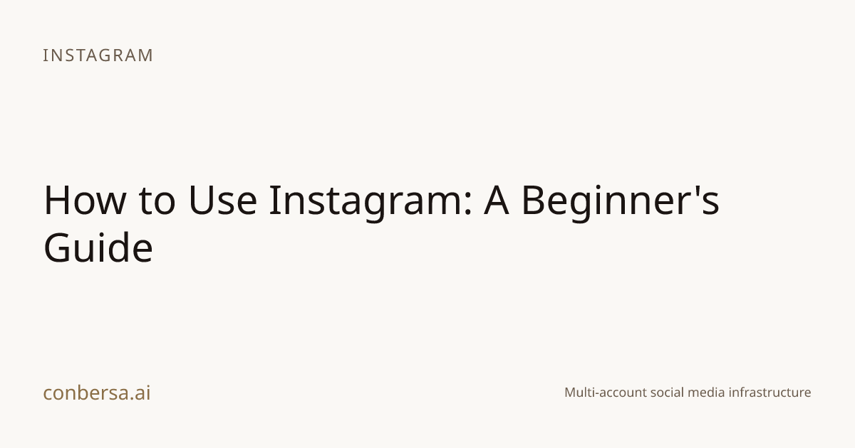 How to Use Instagram: A Beginner's Guide | Conbersa