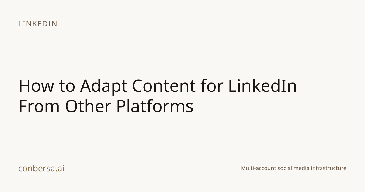 How to Adapt Content for LinkedIn From Other Platforms | Conbersa