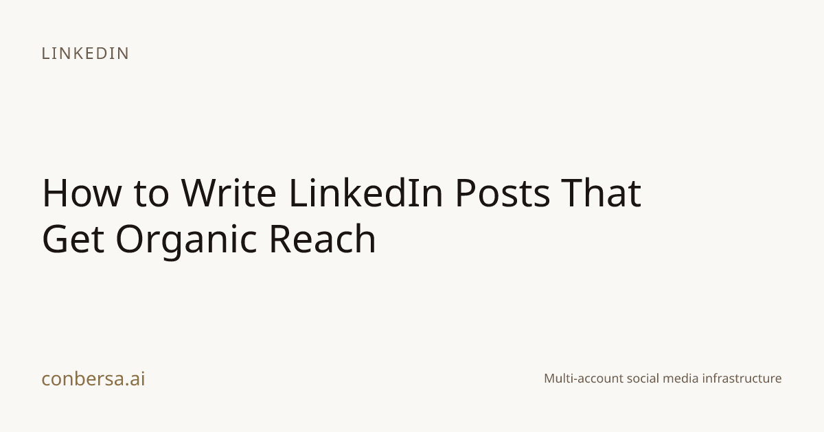 How to Write LinkedIn Posts That Get Organic Reach | Conbersa