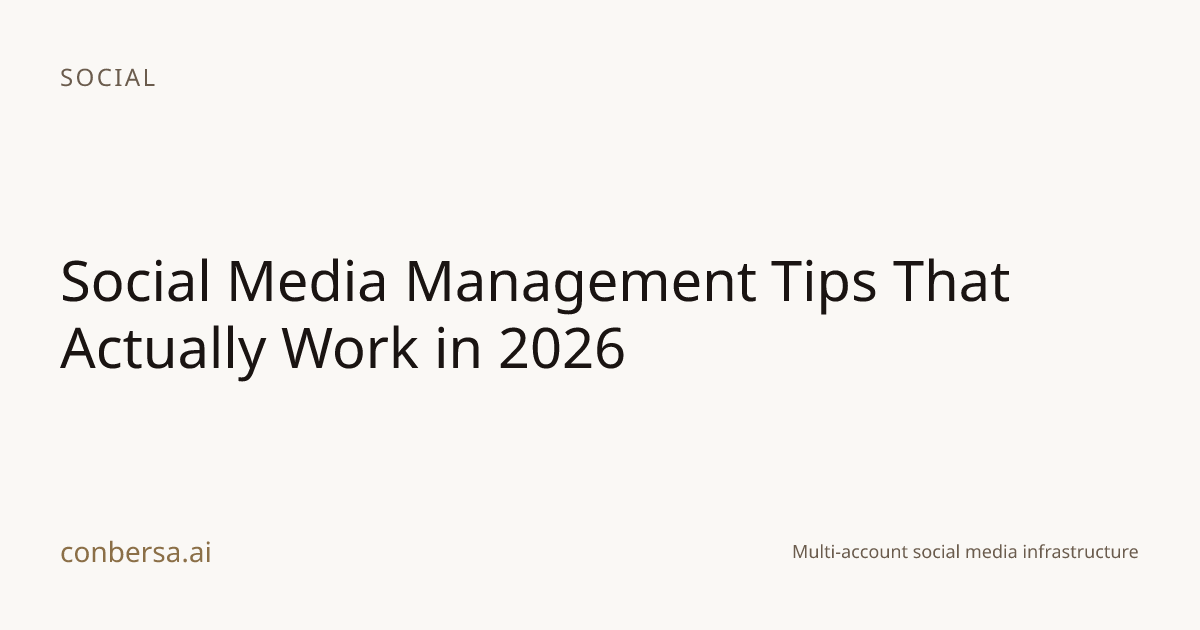 Social Media Management Tips That Actually Work in 2026 | Conbersa