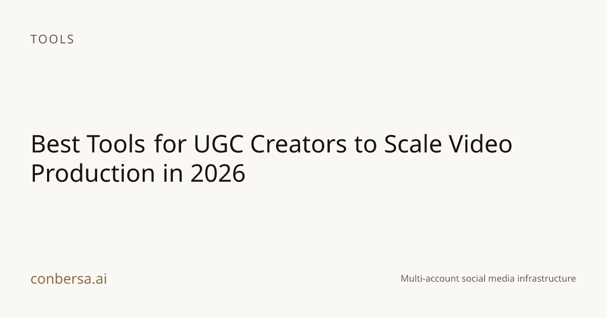 Best Tools for UGC Creators to Scale Video Production in 2026 | Conbersa