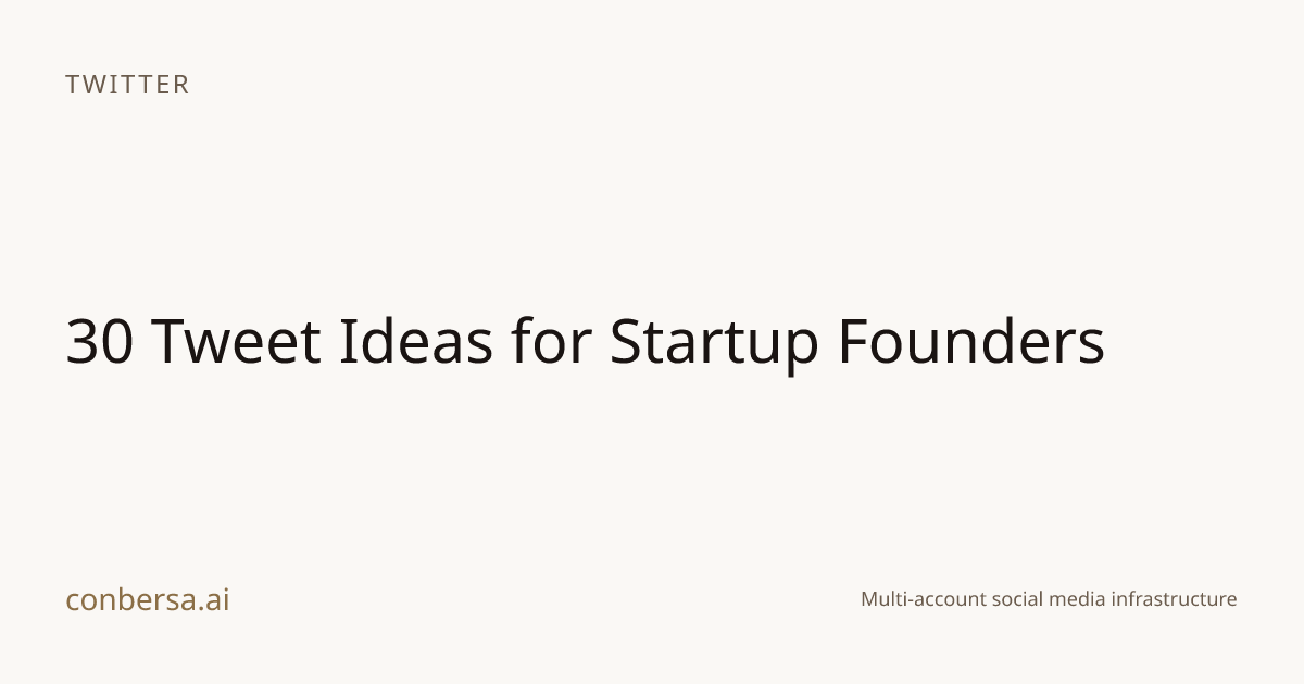 30 Tweet Ideas for Startup Founders | Conbersa